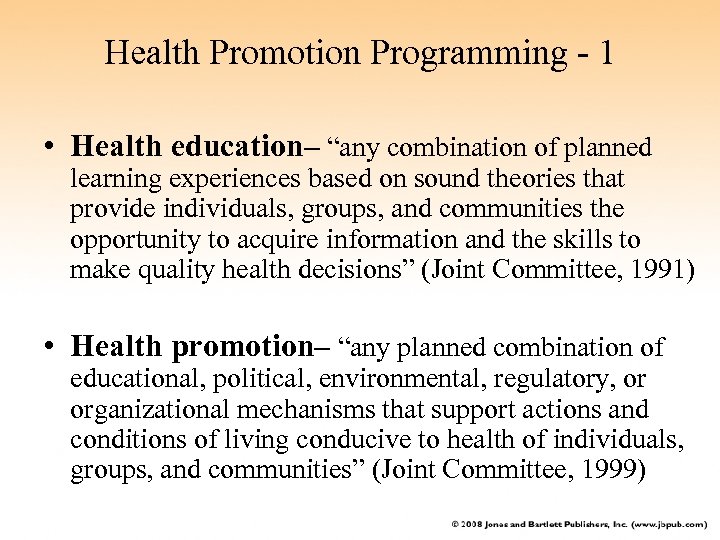 Health Promotion Programming - 1 • Health education– “any combination of planned learning experiences