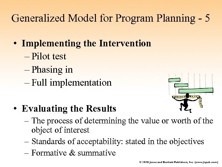 Generalized Model for Program Planning - 5 • Implementing the Intervention – Pilot test
