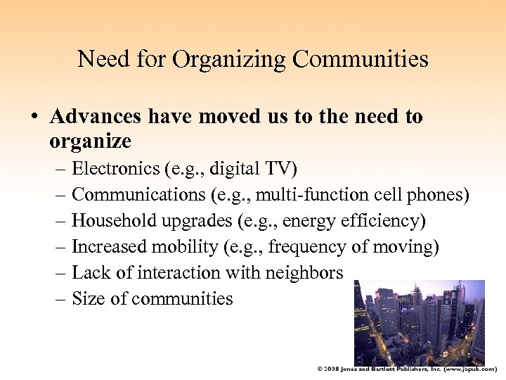 Need for Organizing Communities • Advances have moved us to the need to organize