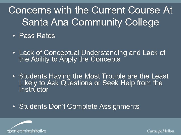 Concerns with the Current Course At Santa Ana Community College • Pass Rates •