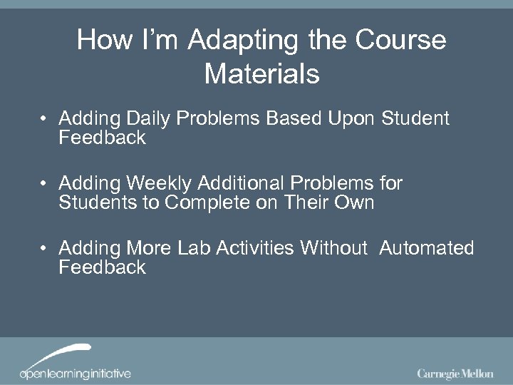 How I’m Adapting the Course Materials • Adding Daily Problems Based Upon Student Feedback