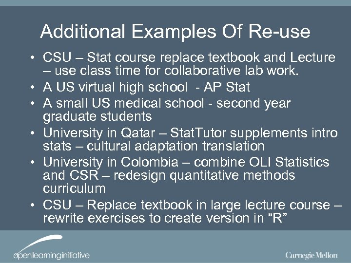 Additional Examples Of Re-use • CSU – Stat course replace textbook and Lecture –