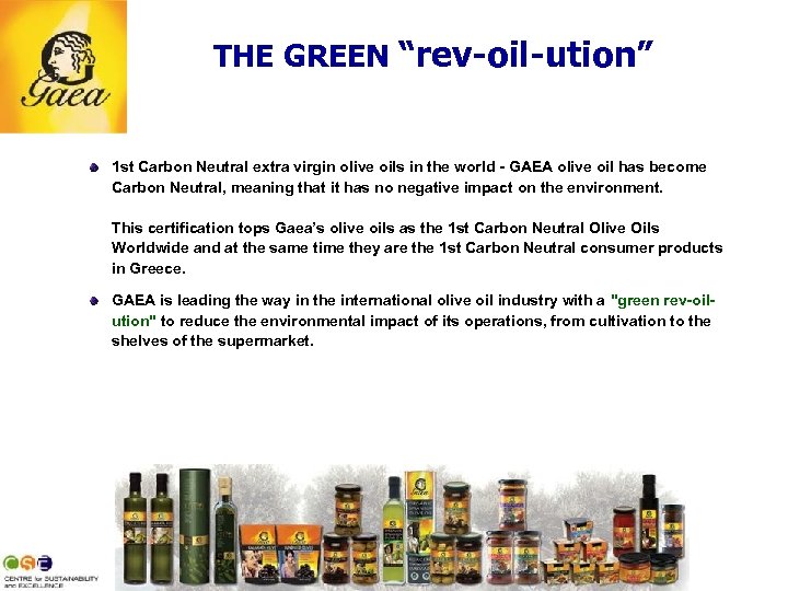 THE GREEN “rev-oil-ution” 1 st Carbon Neutral extra virgin olive oils in the world