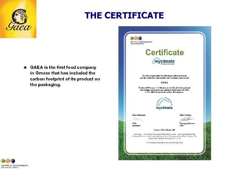 THE CERTIFICATE GAEA is the first food company in Greece that has included the