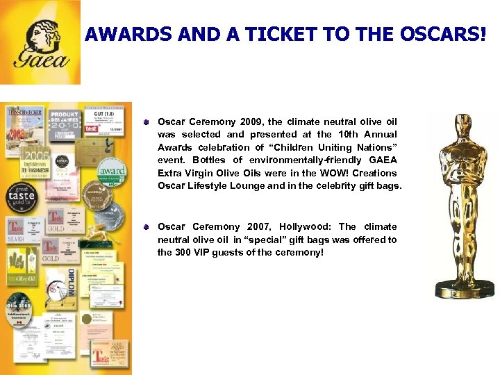 AWARDS AND A TICKET TO THE OSCARS! Oscar Ceremony 2009, the climate neutral olive