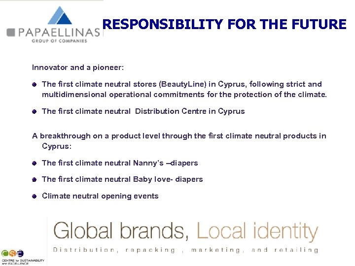 RESPONSIBILITY FOR THE FUTURE Innovator and a pioneer: The first climate neutral stores (Beauty.