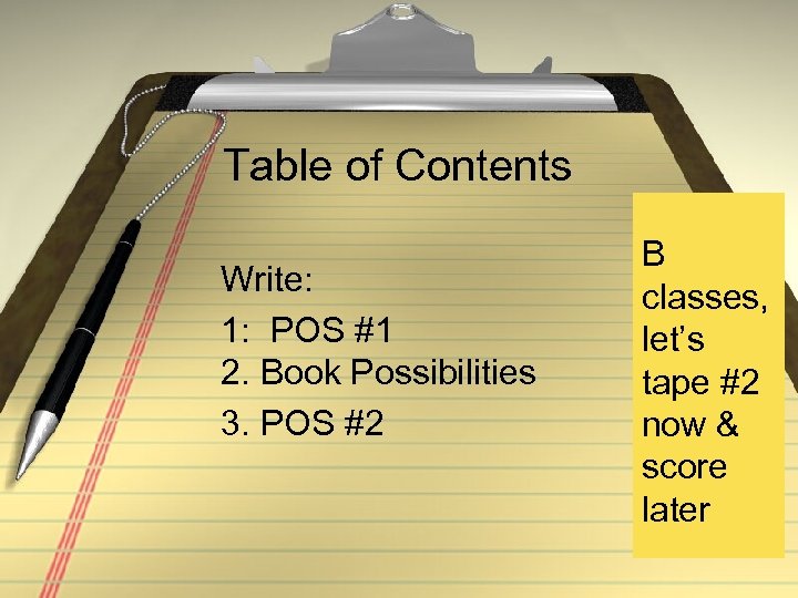 Table of Contents Write: 1: POS #1 2. Book Possibilities 3. POS #2 B