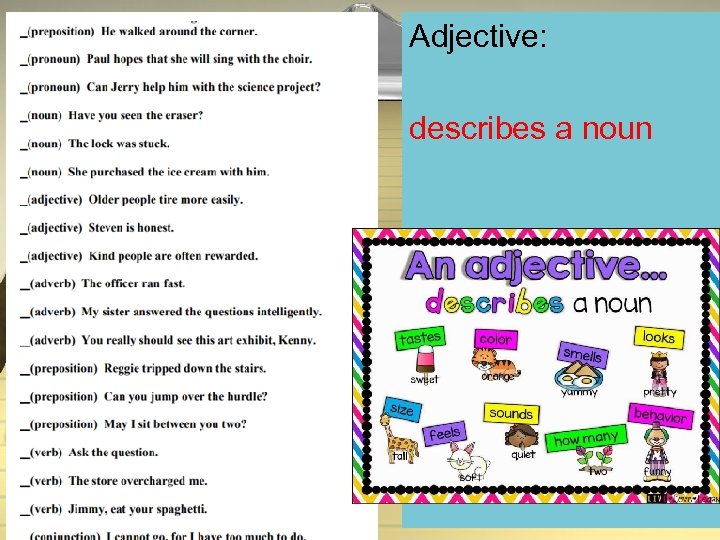 Adjective: describes a noun 