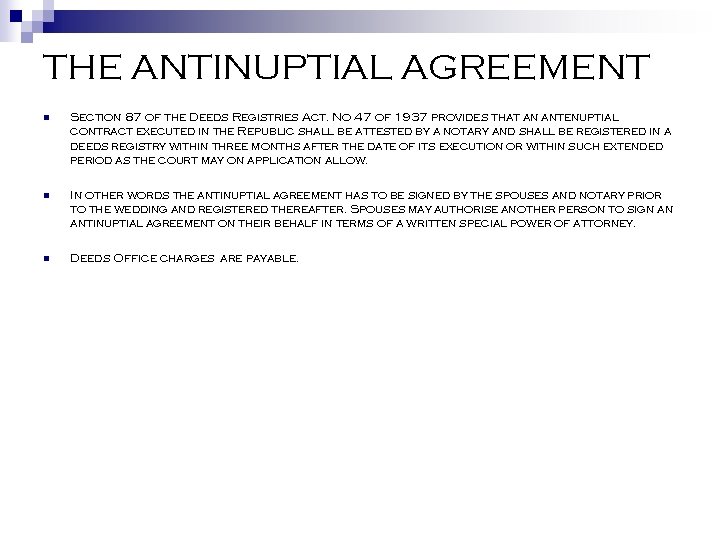 THE ANTINUPTIAL AGREEMENT n Section 87 of the Deeds Registries Act. No 47 of