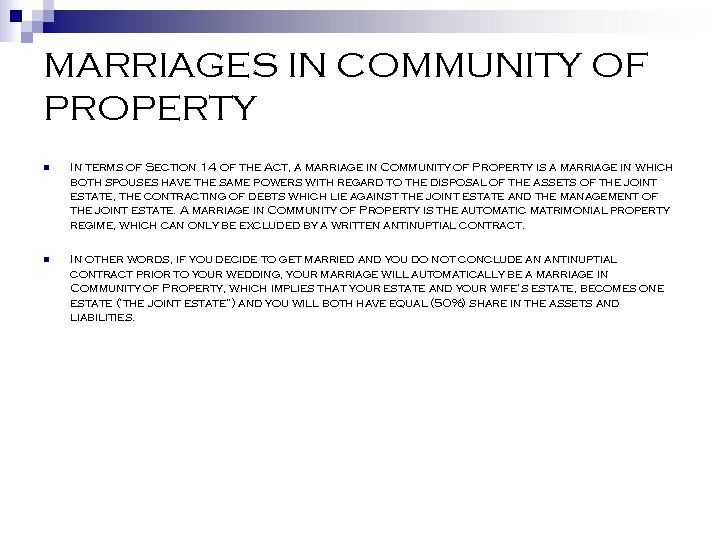 MARRIAGES IN COMMUNITY OF PROPERTY n In terms of Section 14 of the Act,