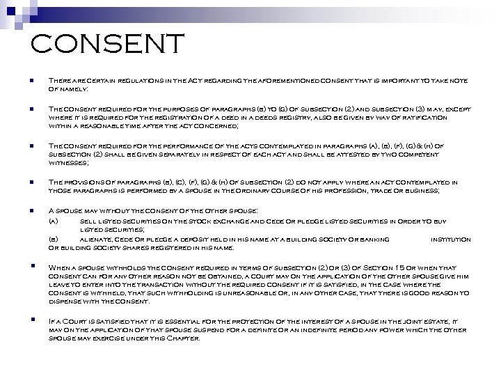 CONSENT n There are certain regulations in the Act regarding the aforementioned consent that