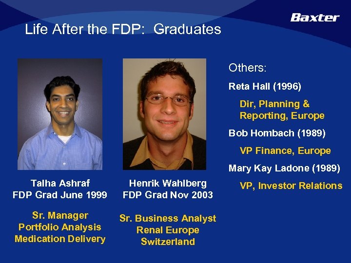 Life After the FDP: Graduates Others: Reta Hall (1996) Dir, Planning & Reporting, Europe