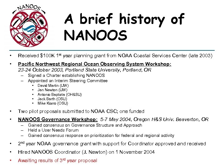 A brief history of NANOOS • Received $100 K 1 st year planning grant