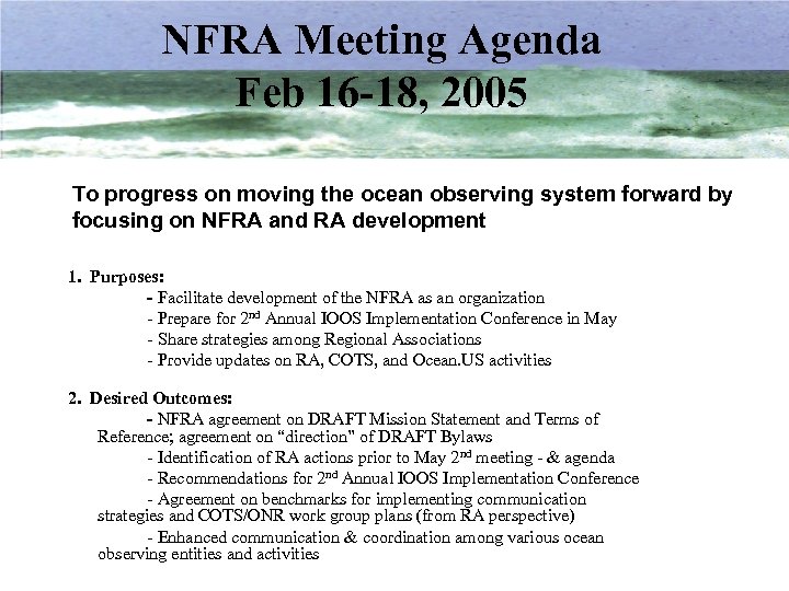 NFRA Meeting Agenda Feb 16 -18, 2005 To progress on moving the ocean observing