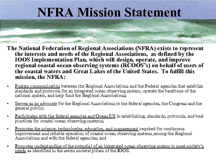 NFRA Mission Statement The National Federation of Regional Associations (NFRA) exists to represent the