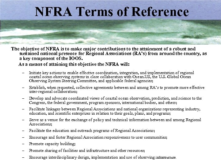 NFRA Terms of Reference The objective of NFRA is to make major contributions to