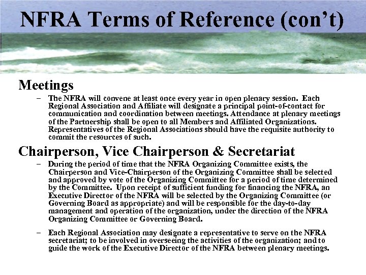 NFRA Terms of Reference (con’t) Meetings – The NFRA will convene at least once