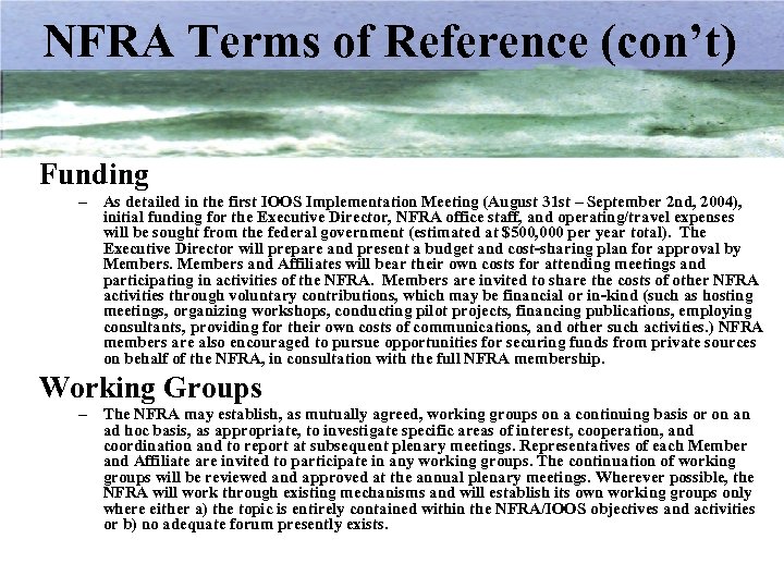 NFRA Terms of Reference (con’t) Funding – As detailed in the first IOOS Implementation