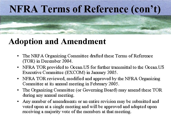 NFRA Terms of Reference (con’t) Adoption and Amendment • The NRFA Organizing Committee drafted
