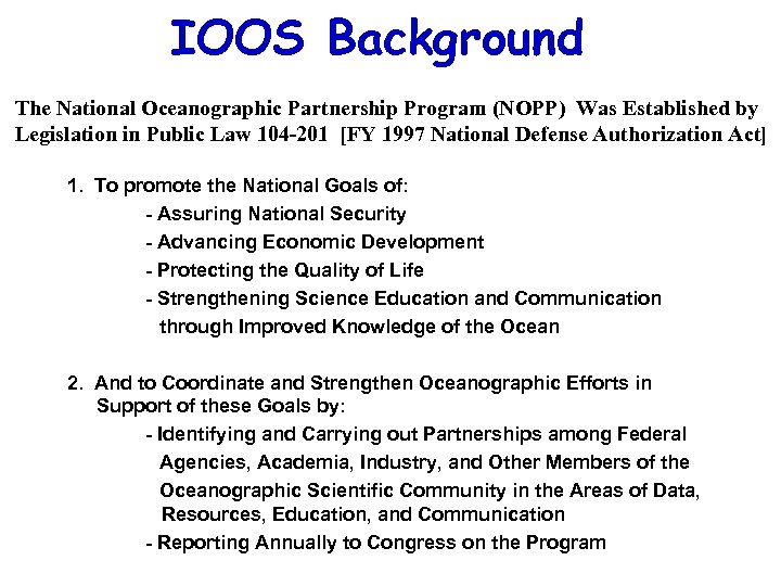 IOOS Background The National Oceanographic Partnership Program (NOPP) Was Established by Legislation in Public