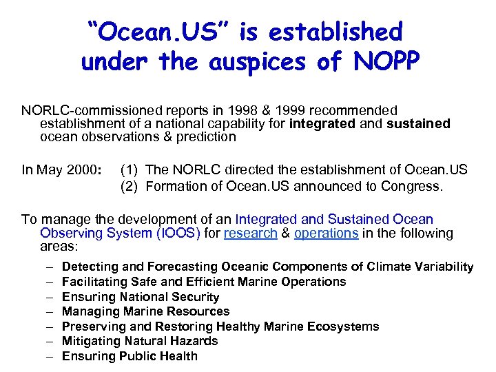 “Ocean. US” is established under the auspices of NOPP NORLC-commissioned reports in 1998 &
