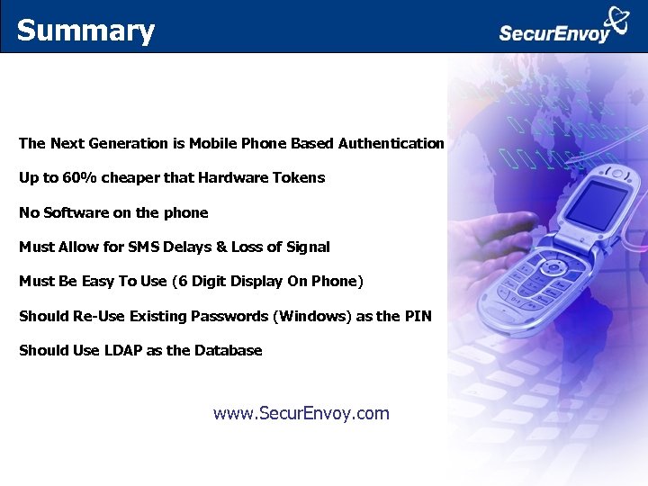 Summary The Next Generation is Mobile Phone Based Authentication Up to 60% cheaper that