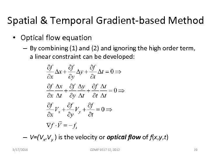 Spatial & Temporal Gradient-based Method • Optical flow equation – By combining (1) and