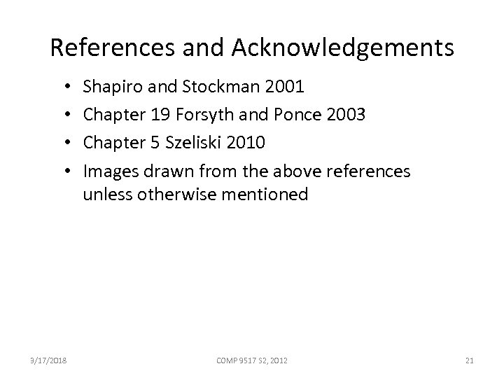 References and Acknowledgements • • 3/17/2018 Shapiro and Stockman 2001 Chapter 19 Forsyth and