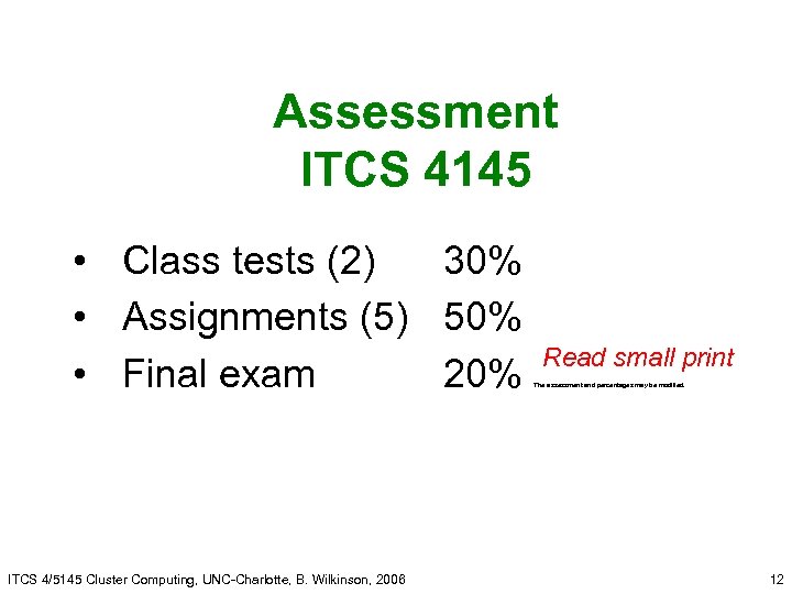 Assessment ITCS 4145 • Class tests (2) 30% • Assignments (5) 50% Read small