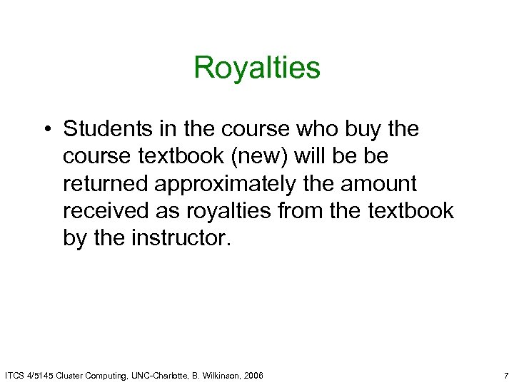 Royalties • Students in the course who buy the course textbook (new) will be