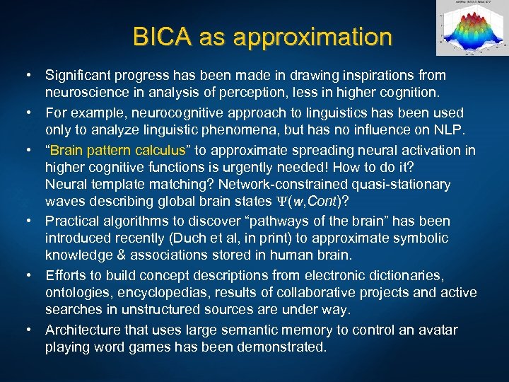 BICA as approximation • Significant progress has been made in drawing inspirations from neuroscience