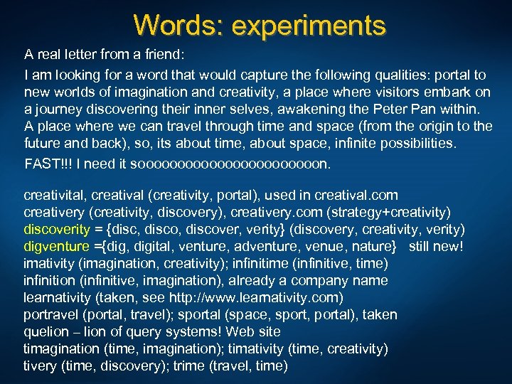 Words: experiments A real letter from a friend: I am looking for a word