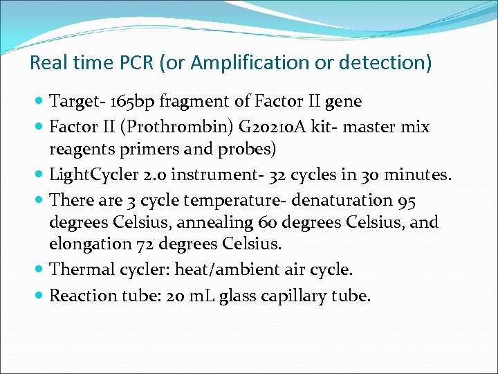 Real time PCR (or Amplification or detection) Target- 165 bp fragment of Factor II