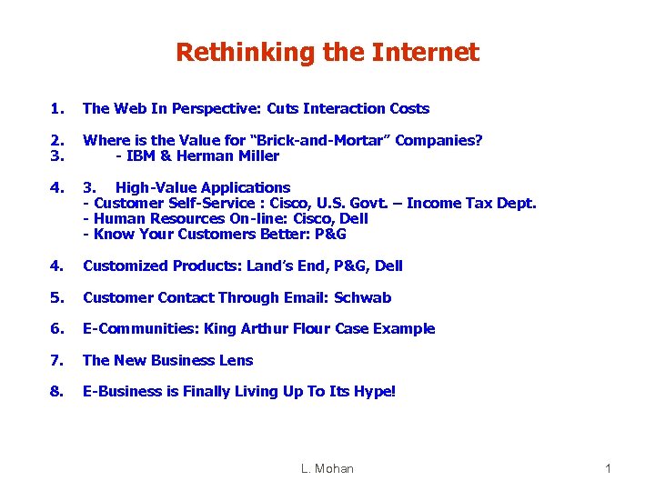 Rethinking the Internet 1. The Web In Perspective: Cuts Interaction Costs 2. 3. Where