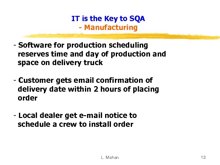 IT is the Key to SQA - Manufacturing - Software for production scheduling reserves