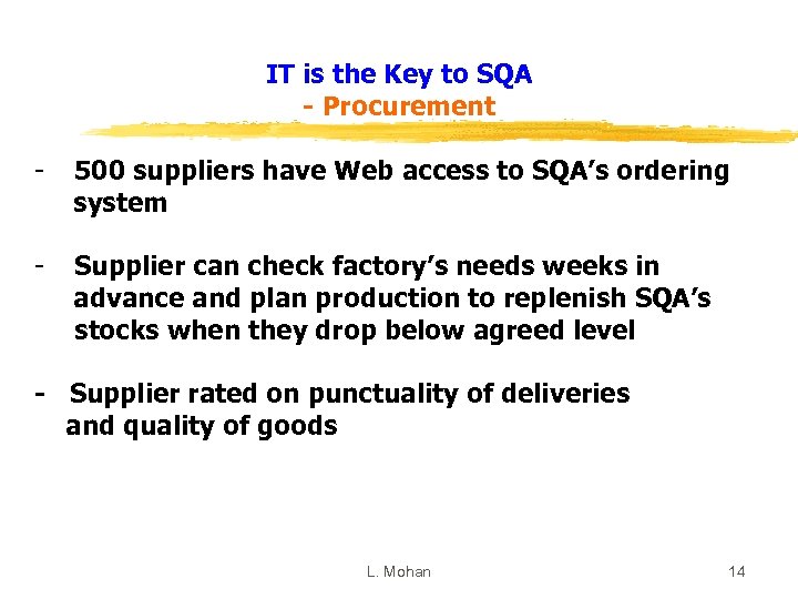 IT is the Key to SQA - Procurement - 500 suppliers have Web access