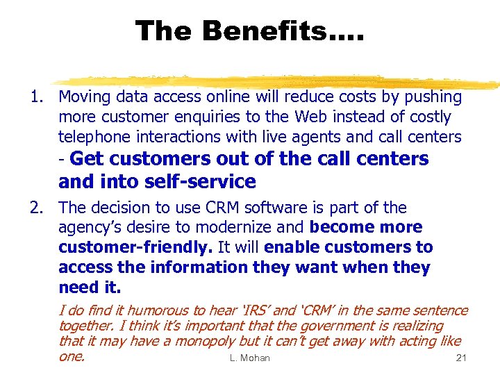 The Benefits…. 1. Moving data access online will reduce costs by pushing more customer