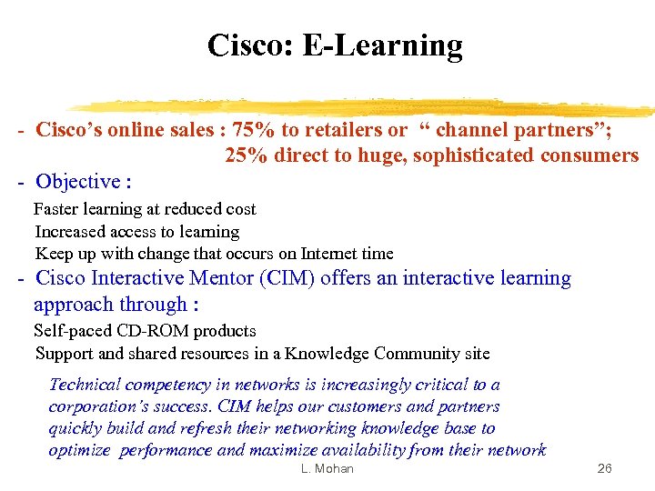 Cisco: E-Learning - Cisco’s online sales : 75% to retailers or “ channel partners”;