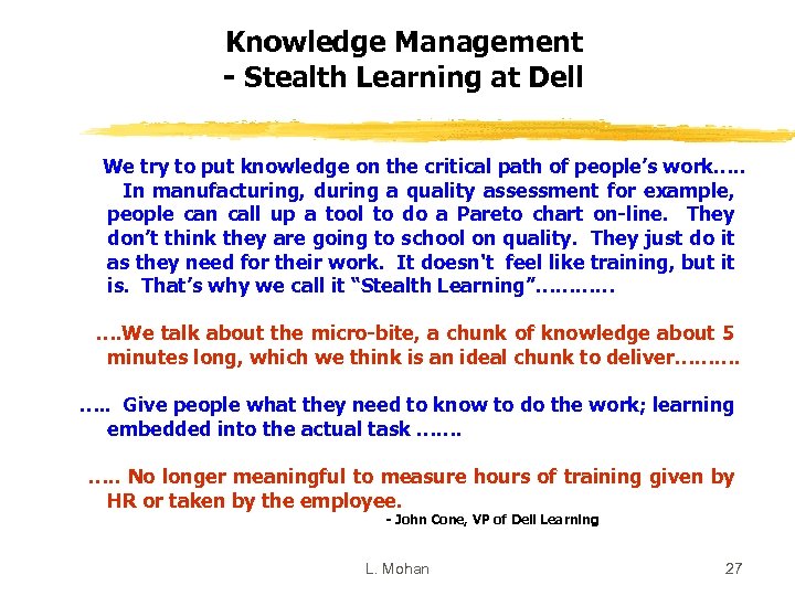 Knowledge Management - Stealth Learning at Dell We try to put knowledge on the