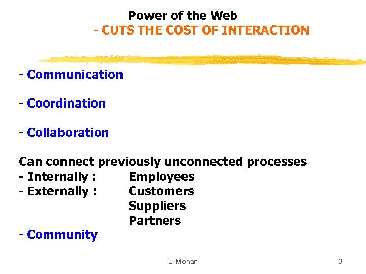 Power of the Web - CUTS THE COST OF INTERACTION - Communication - Coordination