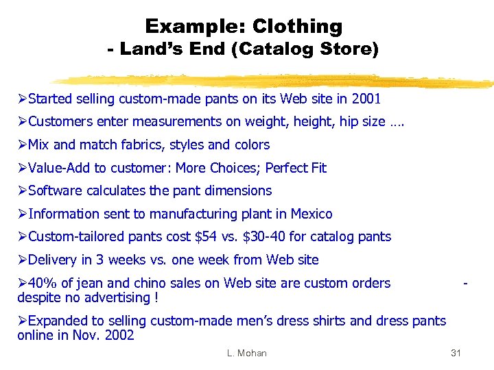 Example: Clothing - Land’s End (Catalog Store) ØStarted selling custom-made pants on its Web