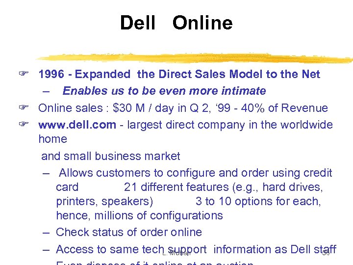 Dell Online F 1996 - Expanded the Direct Sales Model to the Net –