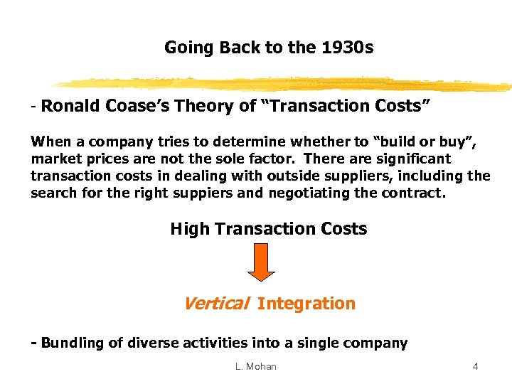 Going Back to the 1930 s - Ronald Coase’s Theory of “Transaction Costs” When