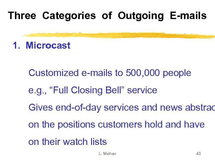 Three Categories of Outgoing E-mails 1. Microcast Customized e-mails to 500, 000 people e.