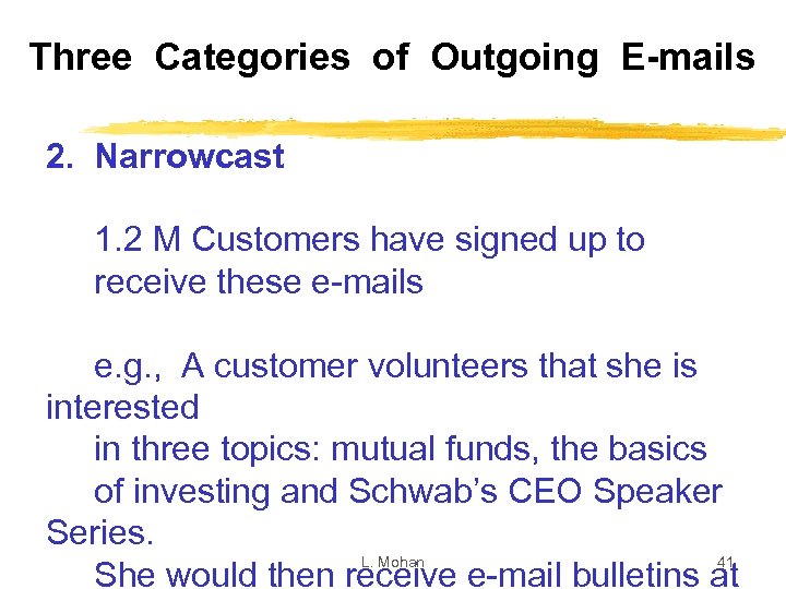 Three Categories of Outgoing E-mails 2. Narrowcast 1. 2 M Customers have signed up