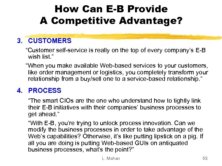 How Can E-B Provide A Competitive Advantage? 3. CUSTOMERS “Customer self-service is really on