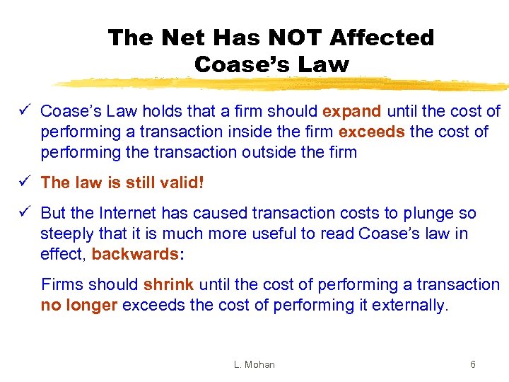 The Net Has NOT Affected Coase’s Law ü Coase’s Law holds that a firm