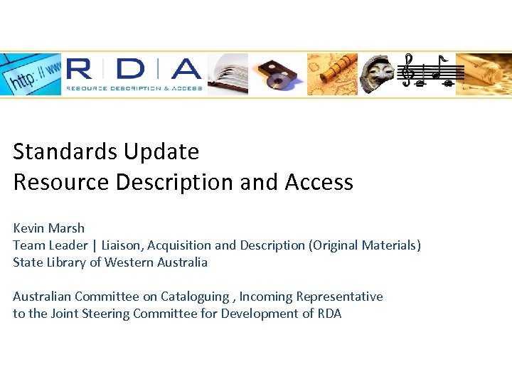 Standards Update Resource Description and Access Kevin Marsh Team Leader | Liaison, Acquisition and