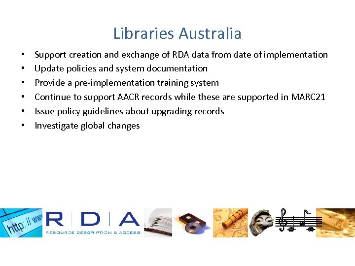 Libraries Australia • • • Support creation and exchange of RDA data from date