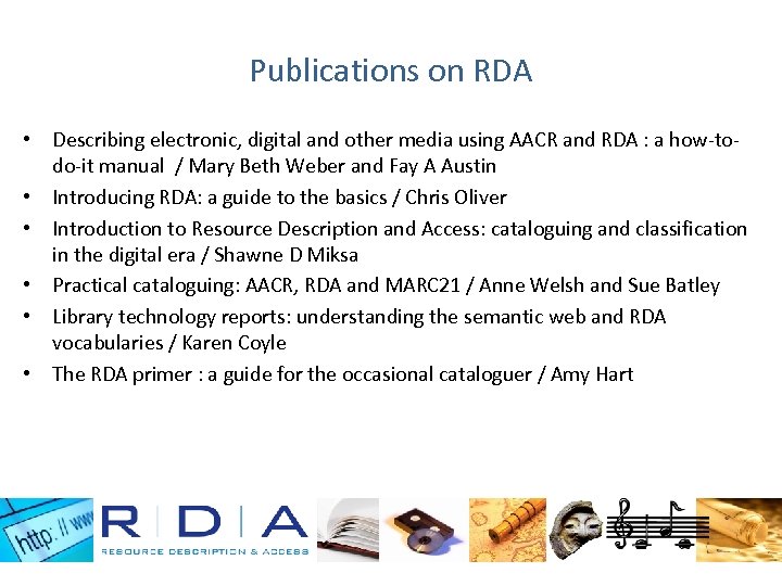 Publications on RDA • Describing electronic, digital and other media using AACR and RDA